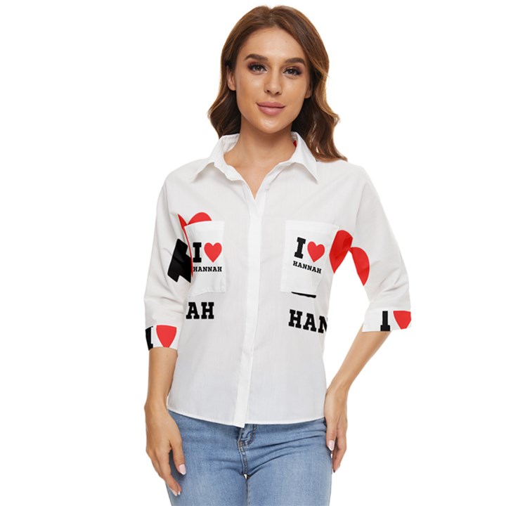 i love hannah Women s Quarter Sleeve Pocket Shirt