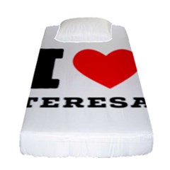 I Love Teresa Fitted Sheet (single Size) by ilovewhateva