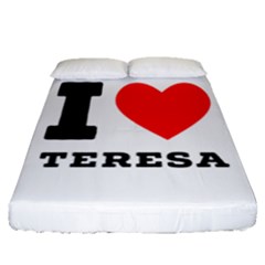 I Love Teresa Fitted Sheet (queen Size) by ilovewhateva