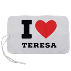 I Love Teresa Pen Storage Case (m) by ilovewhateva