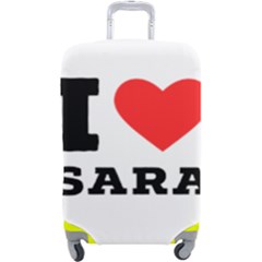 I Love Sara Luggage Cover (large) by ilovewhateva