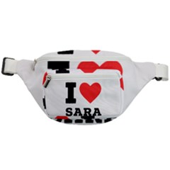 I Love Sara Fanny Pack by ilovewhateva