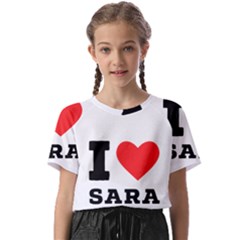 I Love Sara Kids  Basic Tee by ilovewhateva