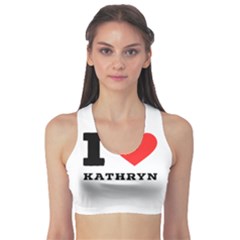 I Love Kathryn Sports Bra by ilovewhateva