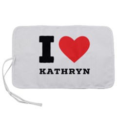 I Love Kathryn Pen Storage Case (l) by ilovewhateva