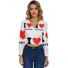 I Love Kathryn Long Sleeve V-neck Top by ilovewhateva