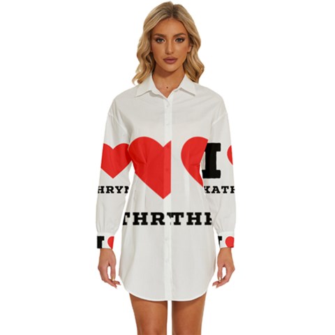 I Love Kathryn Womens Long Sleeve Shirt Dress by ilovewhateva