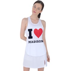 I Love Madison  Racer Back Mesh Tank Top by ilovewhateva