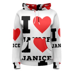 I Love Janice Women s Pullover Hoodie