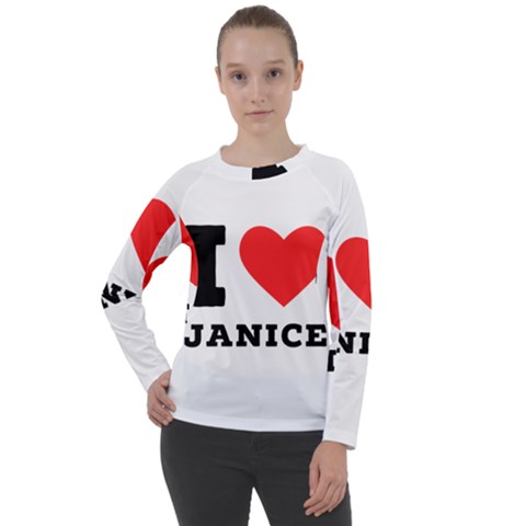 I Love Janice Women s Long Sleeve Raglan Tee by ilovewhateva