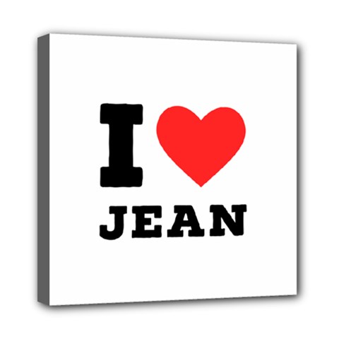 I Love Jean Mini Canvas 8  X 8  (stretched) by ilovewhateva