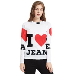 I Love Jean Women s Long Sleeve Rash Guard by ilovewhateva