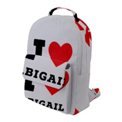 I Love Abigail  Flap Pocket Backpack (large) by ilovewhateva