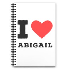 I Love Abigail  5 5  X 8 5  Notebook by ilovewhateva