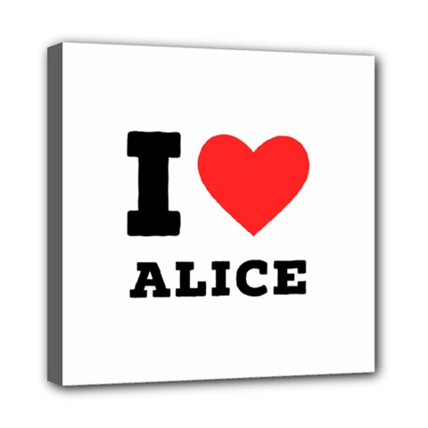 I Love Alice Mini Canvas 8  X 8  (stretched) by ilovewhateva