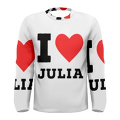 I Love Julia  Men s Long Sleeve Tee by ilovewhateva