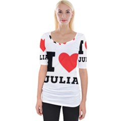 I love Julia  Wide Neckline Tee