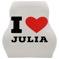 I Love Julia  Car Seat Velour Cushion  by ilovewhateva