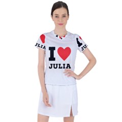 I love Julia  Women s Sports Top