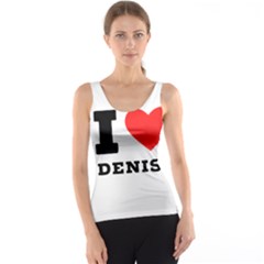 I Love Denise Tank Top by ilovewhateva