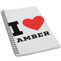 I Love Amber 5 5  X 8 5  Notebook by ilovewhateva