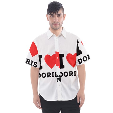 I Love Doris Men s Short Sleeve Shirt by ilovewhateva