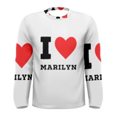 I Love Marilyn Men s Long Sleeve Tee by ilovewhateva