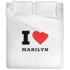 I Love Marilyn Duvet Cover Double Side (california King Size) by ilovewhateva