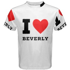 I Love Beverly Men s Cotton Tee by ilovewhateva