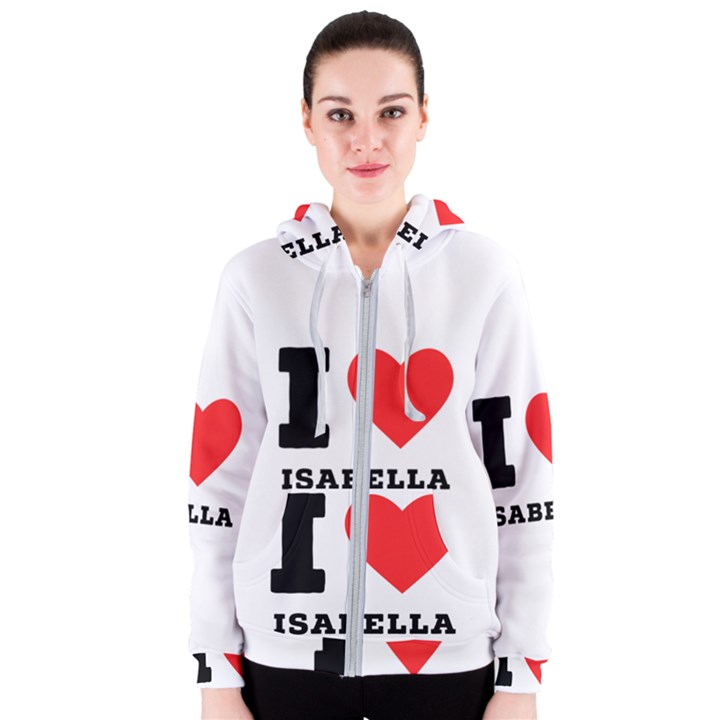 I love isabella Women s Zipper Hoodie