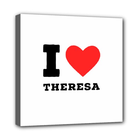 I Love Theresa Mini Canvas 8  X 8  (stretched) by ilovewhateva