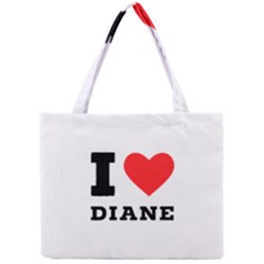 I Love Diane Mini Tote Bag by ilovewhateva