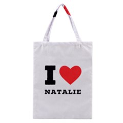 I Love Natalie Classic Tote Bag by ilovewhateva