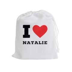 I Love Natalie Drawstring Pouch (xl) by ilovewhateva