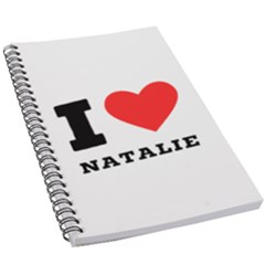 I Love Natalie 5 5  X 8 5  Notebook by ilovewhateva