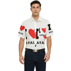 I Love Natalie Men s Short Sleeve Pocket Shirt  by ilovewhateva