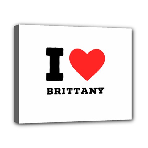 I Love Brittany Canvas 10  X 8  (stretched) by ilovewhateva