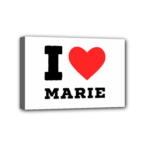 I Love Marie Mini Canvas 6  X 4  (stretched) by ilovewhateva