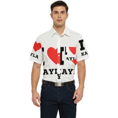 I Love Kayla Men s Short Sleeve Pocket Shirt  by ilovewhateva