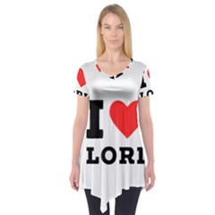 I Love Lori Short Sleeve Tunic  by ilovewhateva