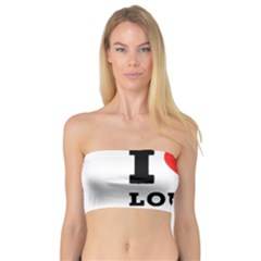 I Love Louis Bandeau Top by ilovewhateva