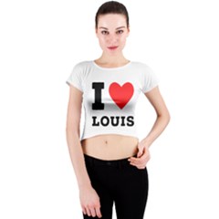 I Love Louis Crew Neck Crop Top by ilovewhateva