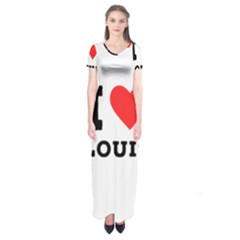 I Love Louis Short Sleeve Maxi Dress by ilovewhateva