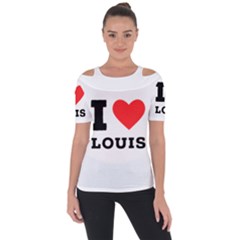 I Love Louis Shoulder Cut Out Short Sleeve Top by ilovewhateva