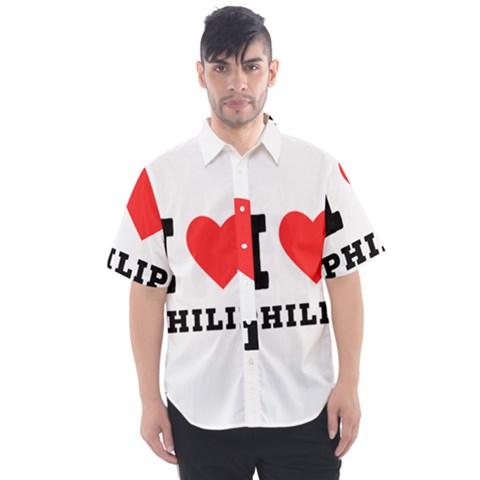 I Love Philip Men s Short Sleeve Shirt by ilovewhateva