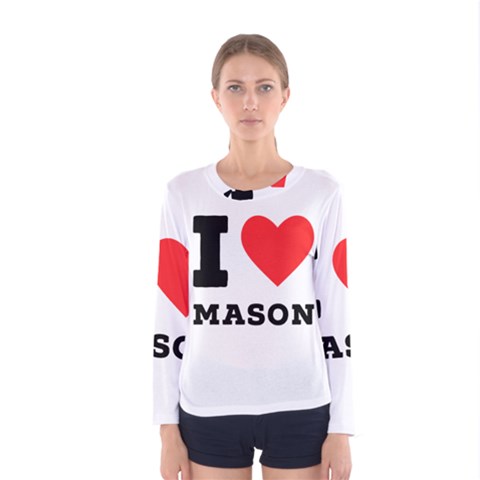 I Love Mason Women s Long Sleeve Tee by ilovewhateva