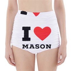 I Love Mason High-waisted Bikini Bottoms by ilovewhateva