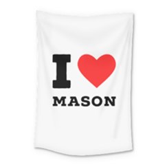 I Love Mason Small Tapestry by ilovewhateva