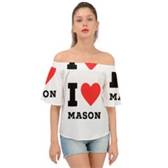 I Love Mason Off Shoulder Short Sleeve Top by ilovewhateva