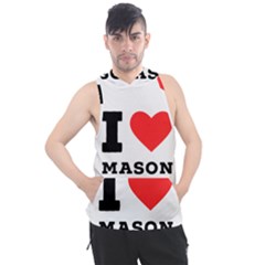 I Love Mason Men s Sleeveless Hoodie by ilovewhateva